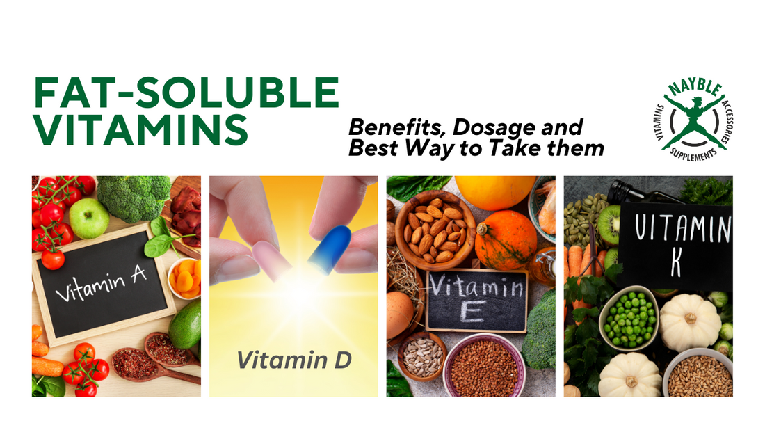 The Role of Fat-Soluble Vitamins: Benefits, Dosage, and Best Ways to Take Them